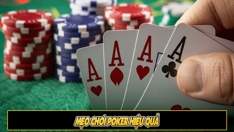 Mẹo chơi Poker hiệu quả